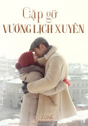 Gặp Gỡ Vương Lịch Xuyên-Remembering Lichuan 