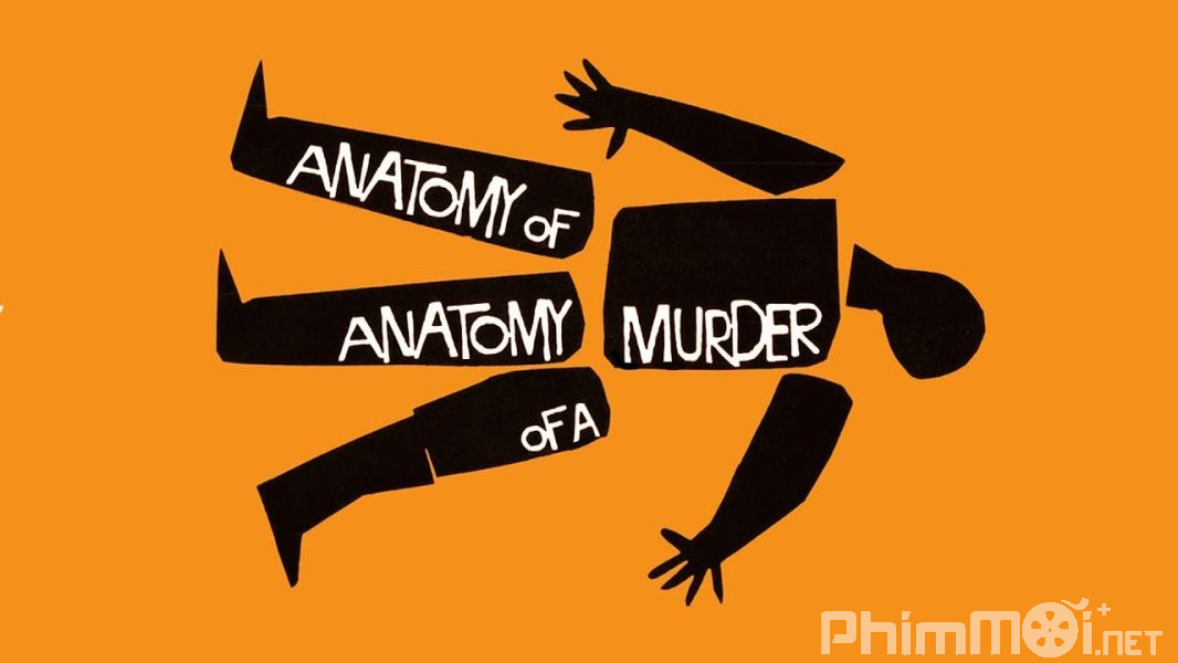 Mổ Xẻ Một Vụ Án Mạng - Anatomy of a Murder