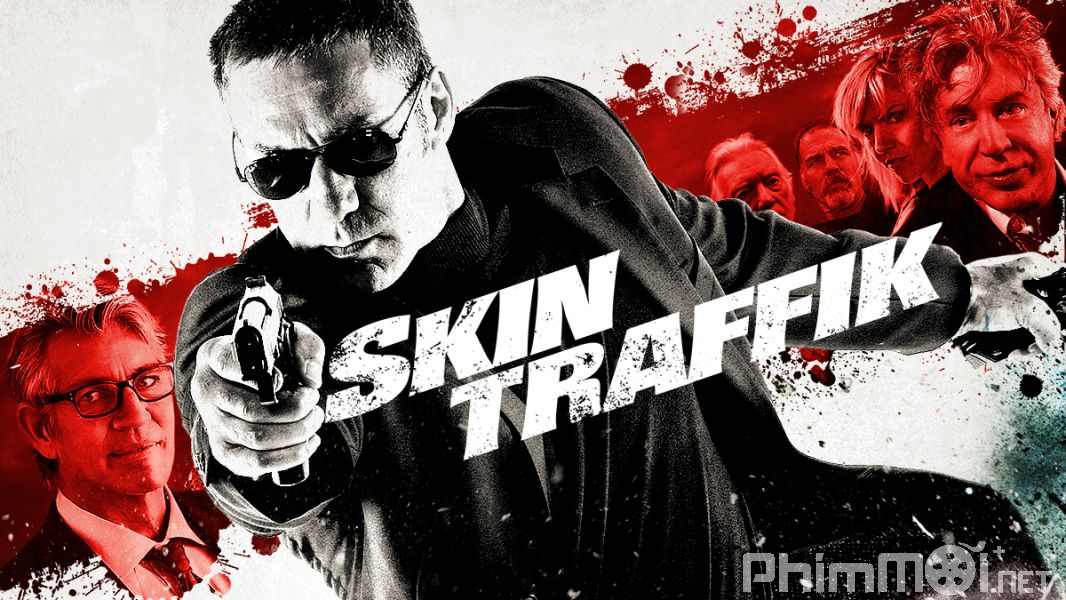 Sát Thủ Hoàn Lương-Skin Traffik