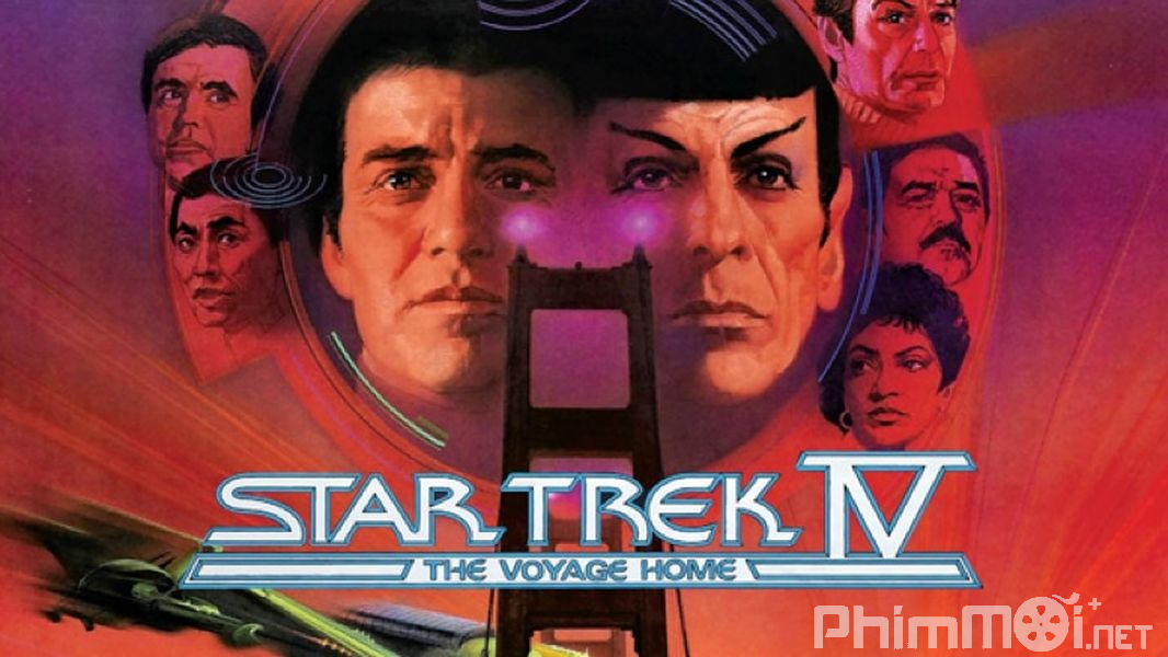 Du Hành Giữa Các Vì Sao 4: Hành Trình Về Nhà - Star Trek IV: The Voyage Home