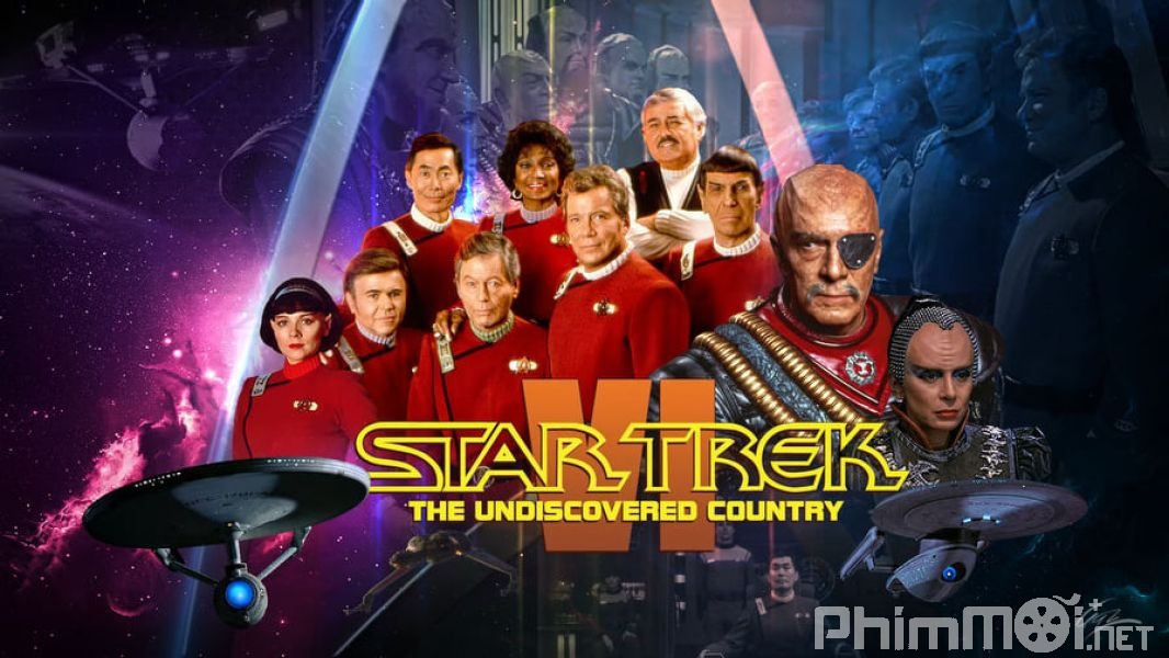 Du Hành Giữa Các Vì Sao 6: Vùng Đất Chưa Được Khám Phá - Star Trek VI: The Undiscovered Country